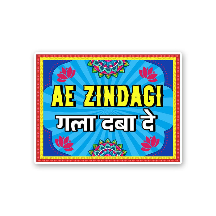 Ae Zindagi Gala Daba De Sticker - Stickers | STICK IT UP