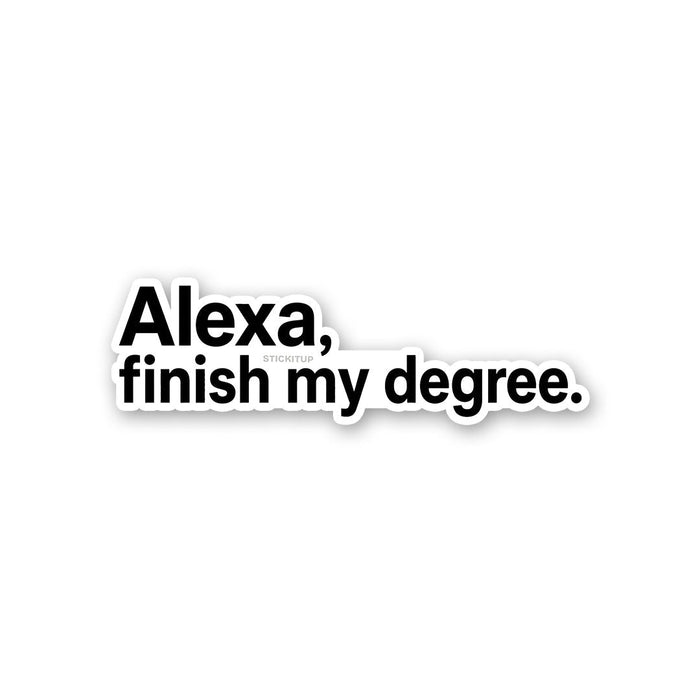 AI Finish My Degree Sticker - Stickers | STICK IT UP