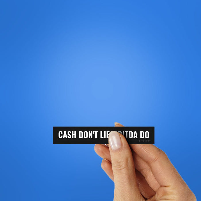 Cash Don't Lie Sticker - Stickers | STICK IT UP