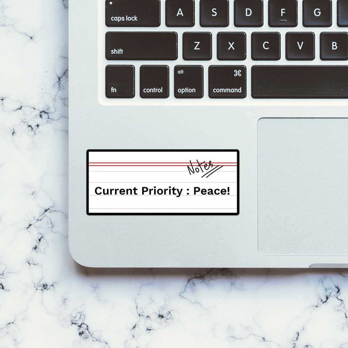 Current Priority Peace! Sticker - Stickers | STICK IT UP