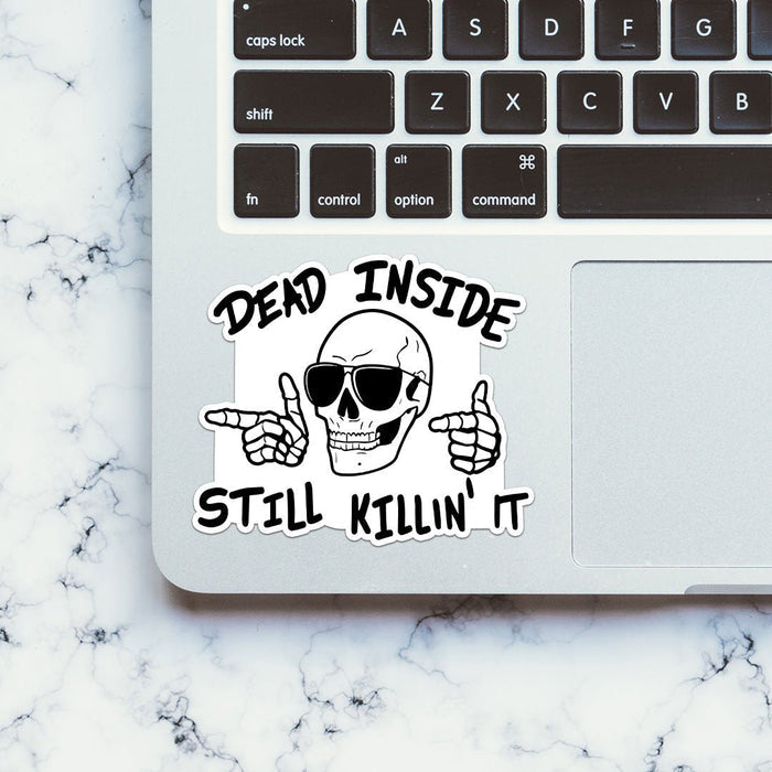 Dead Inside Still Killin It Sticker - Stickers | STICK IT UP