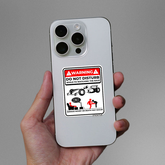 DO NOT DISTURB WHILE IM WATCHING THE RACE Sticker - Stickers | STICK IT UP