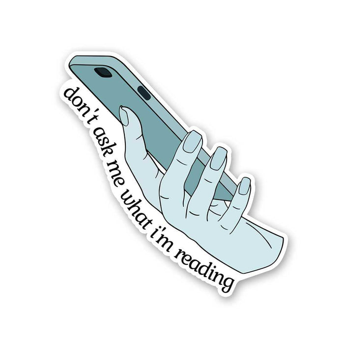 Don'T Ask Me What I'M Reading Sticker - Stickers | STICK IT UP
