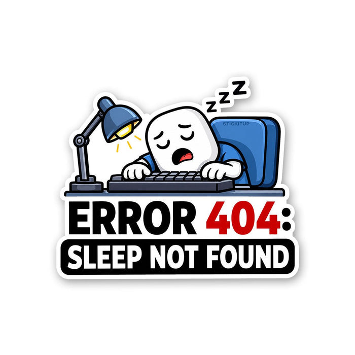 Error 404 Sleep Not Found Sticker - Stickers | STICK IT UP