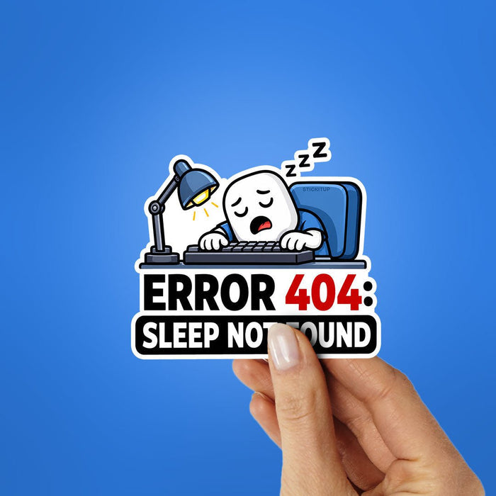 Error 404 Sleep Not Found Sticker - Stickers | STICK IT UP