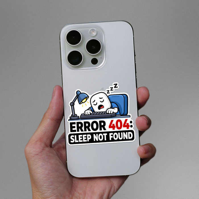 Error 404 Sleep Not Found Sticker - Stickers | STICK IT UP