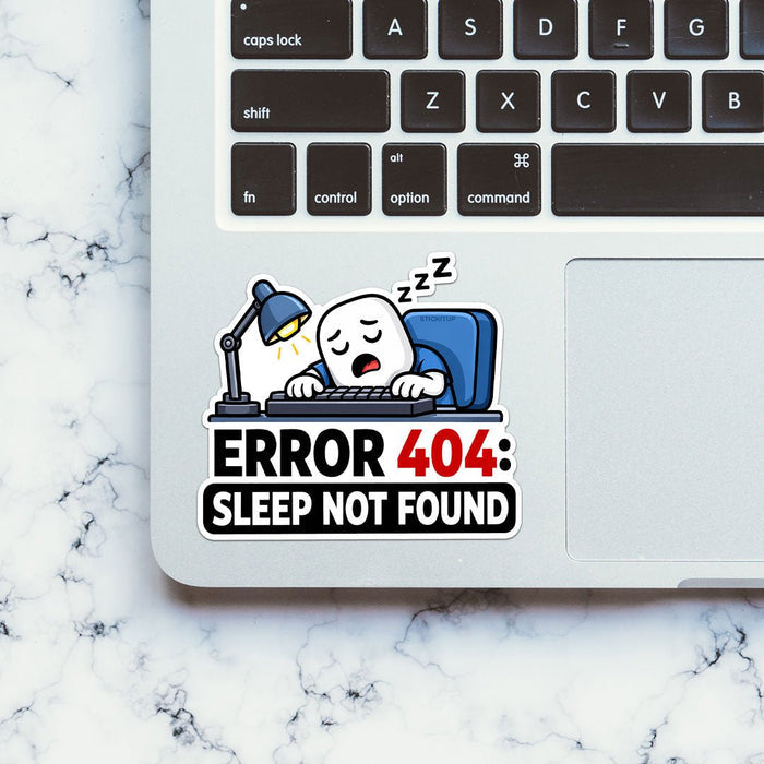 Error 404 Sleep Not Found Sticker - Stickers | STICK IT UP