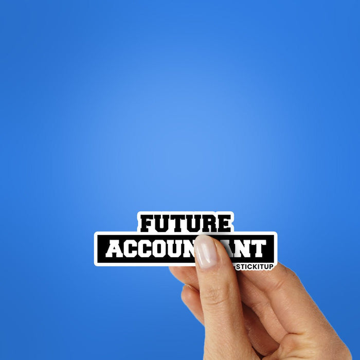 Future Accountant Sticker - Stickers | STICK IT UP