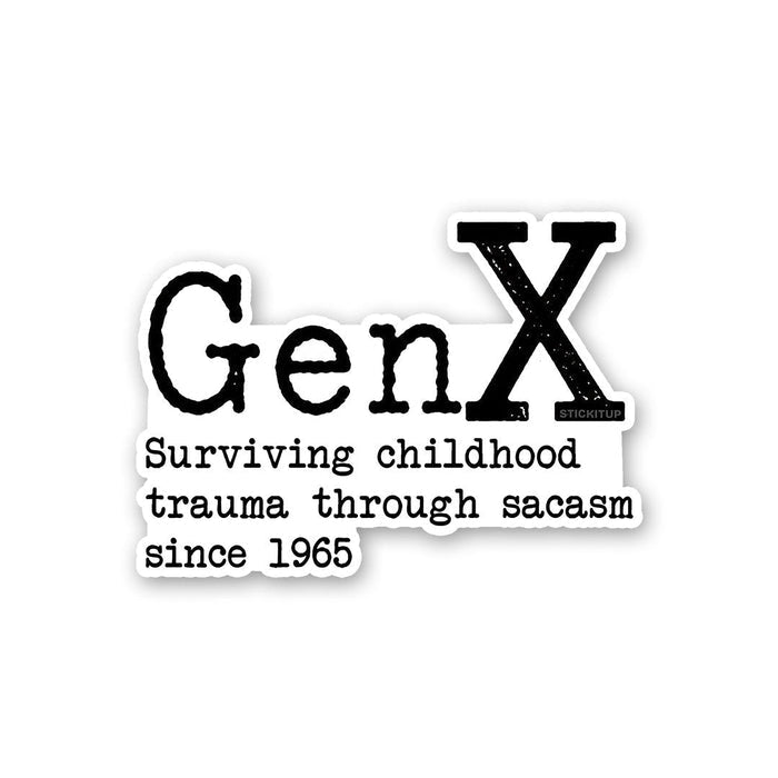Gen X Sarcasm Since 1965 Sticker - Stickers | STICK IT UP