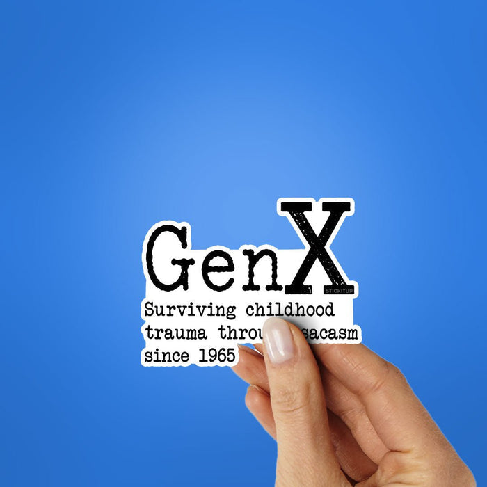 Gen X Sarcasm Since 1965 Sticker - Stickers | STICK IT UP