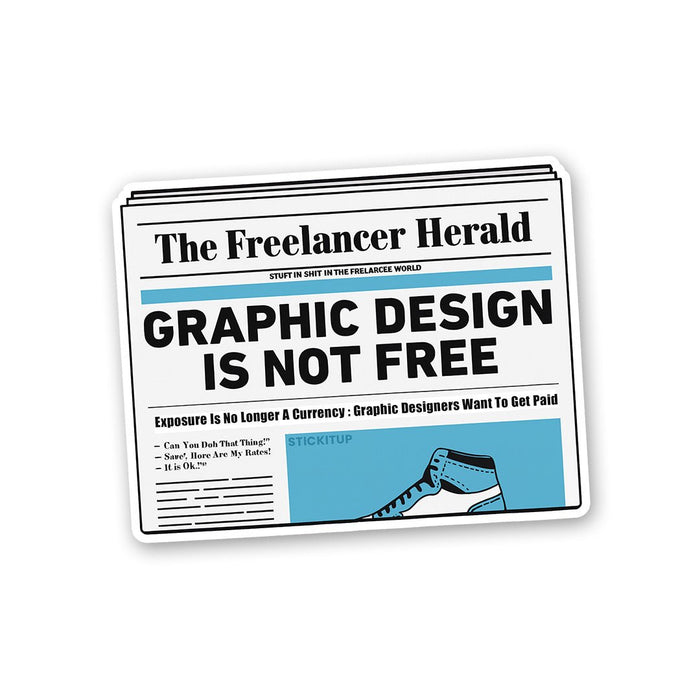 Graphic Design Is Not Free Sticker - Stickers | STICK IT UP