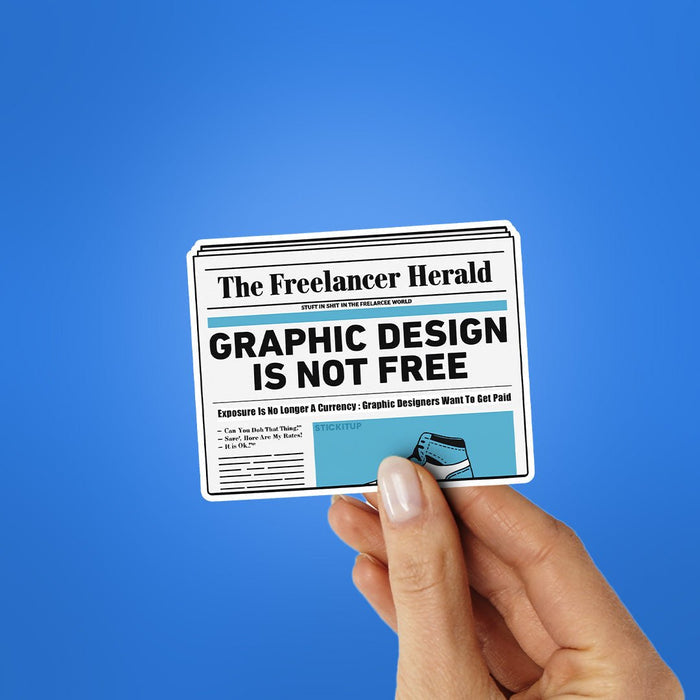 Graphic Design Is Not Free Sticker - Stickers | STICK IT UP