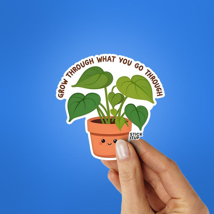 Grow Through What You Go Through Sticker - Stickers | STICK IT UP