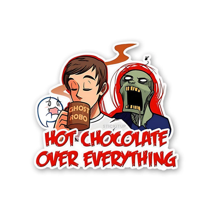 Hot Chocolate Over Everything Sticker - Stickers | STICK IT UP