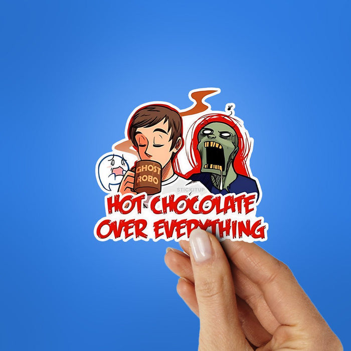 Hot Chocolate Over Everything Sticker - Stickers | STICK IT UP