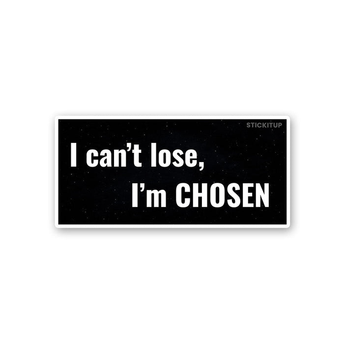 I Can T Lose I M Chosen Sticker - Stickers | STICK IT UP