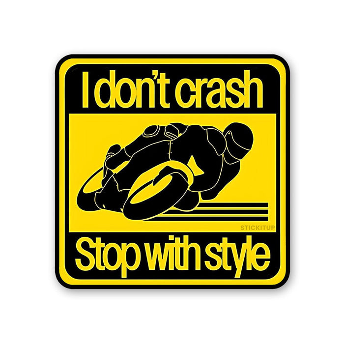 I Don T Crash Stop With Style Sticker - Stickers | STICK IT UP