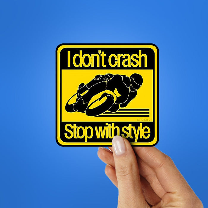 I Don T Crash Stop With Style Sticker - Stickers | STICK IT UP