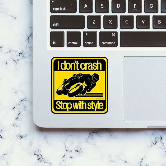 I Don T Crash Stop With Style Sticker - Stickers | STICK IT UP