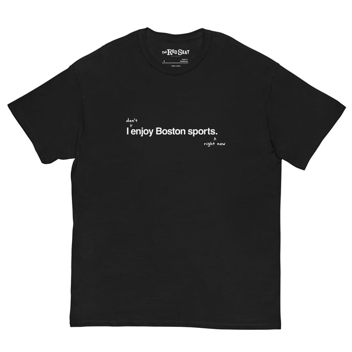 I don't enjoy Boston sports right now. t-shirt, black unisex tee with handwritten annotation over original design