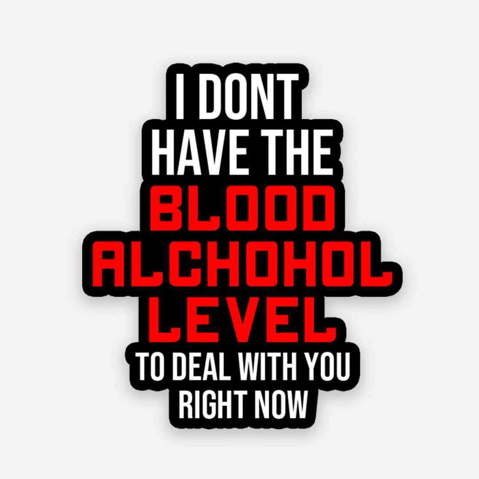 I don't have the Blood Alchohol level sticker - Stickers | STICK IT UP
