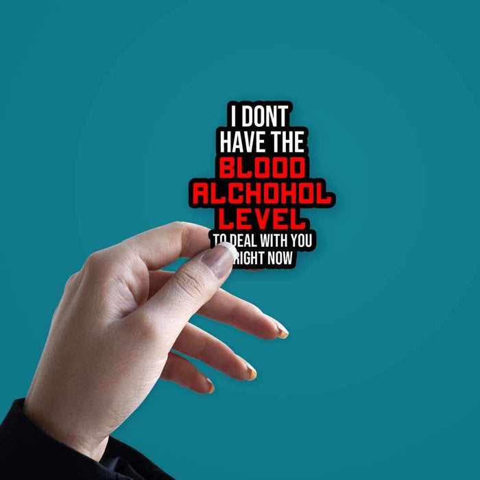 I don't have the Blood Alchohol level sticker - Stickers | STICK IT UP
