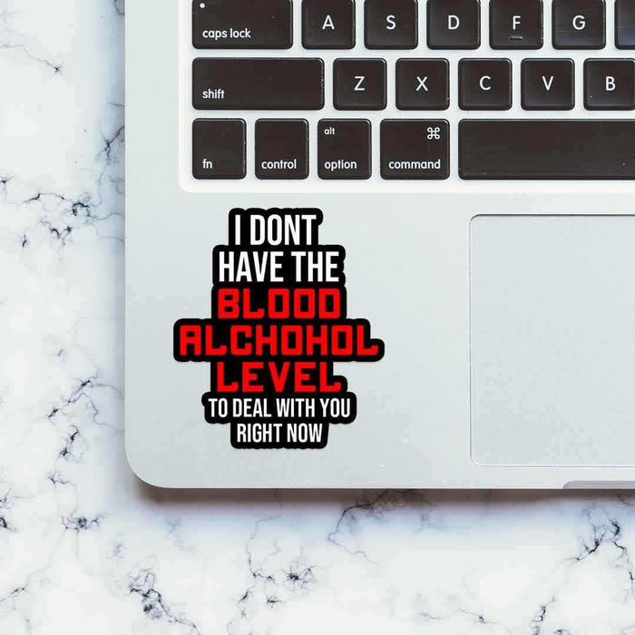 I don't have the Blood Alchohol level sticker - Stickers | STICK IT UP