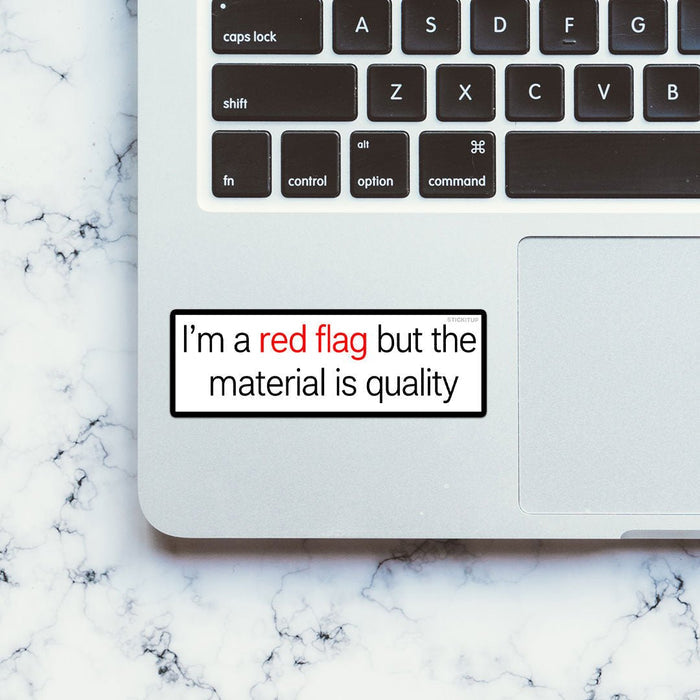 Im a Red Flag but the Material is Quality Sticker - Stickers | STICK IT UP