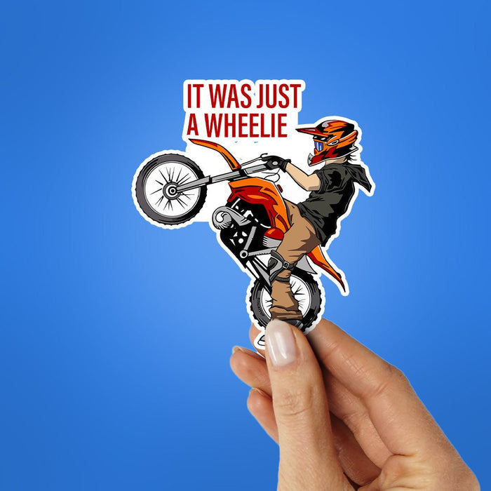 It Was Just A Wheelie Sticker - Stickers | STICK IT UP