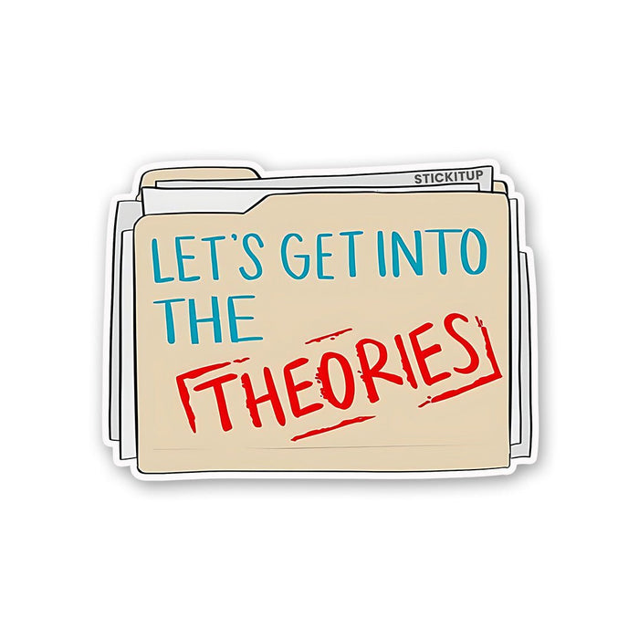 Let's Get Into The Theories Sticker Sticker - Stickers | STICK IT UP