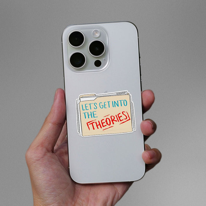 Let's Get Into The Theories Sticker Sticker - Stickers | STICK IT UP