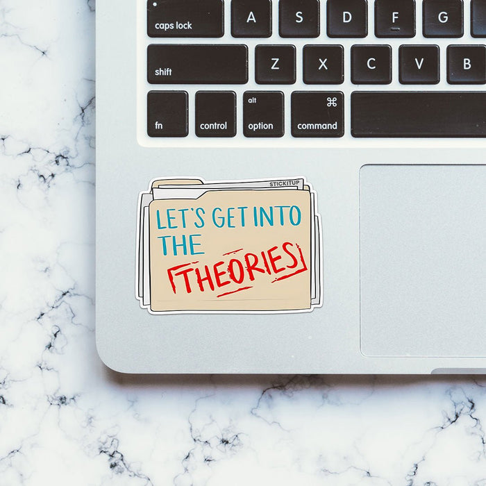 Let's Get Into The Theories Sticker Sticker - Stickers | STICK IT UP