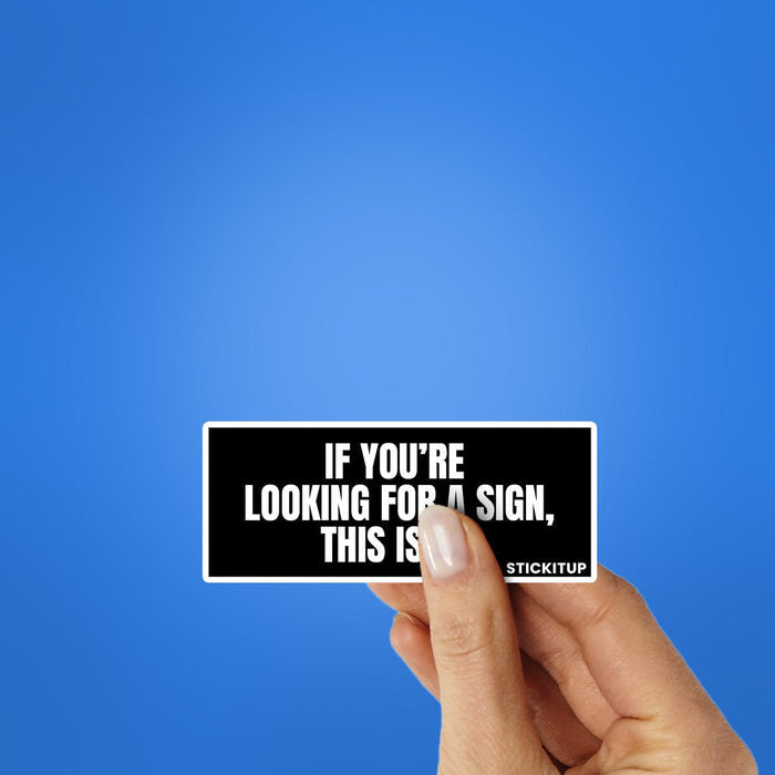Looking For A Sign Sticker - Stickers | STICK IT UP