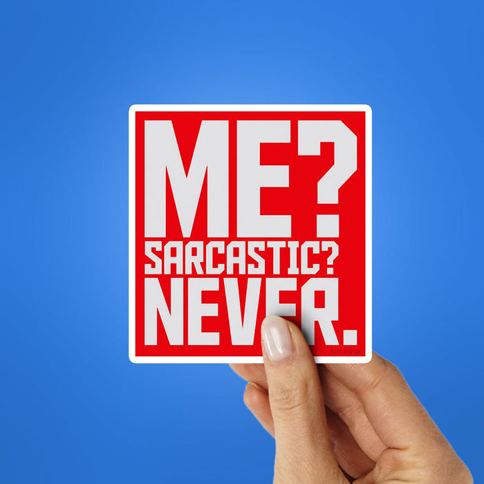 Me Sarcastic Never Sticker - Stickers | STICK IT UP