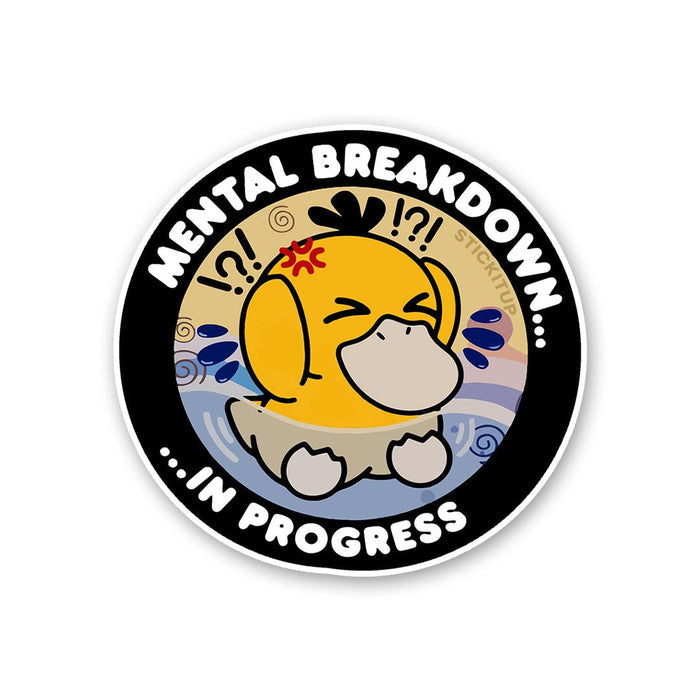 Mental Breakdown In Progess Sticker - Stickers | STICK IT UP