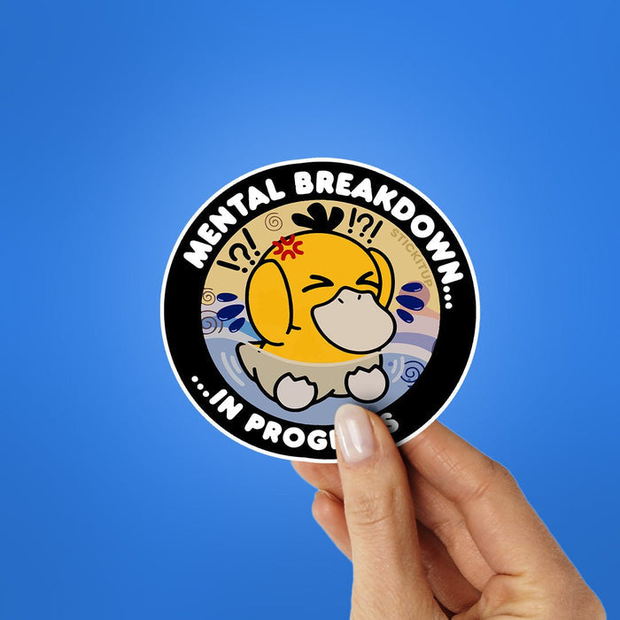 Mental Breakdown In Progess Sticker - Stickers | STICK IT UP