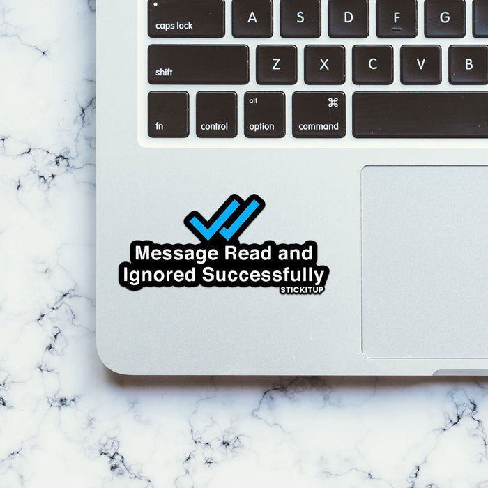 Message Read And Ignored Sticker - Stickers | STICK IT UP