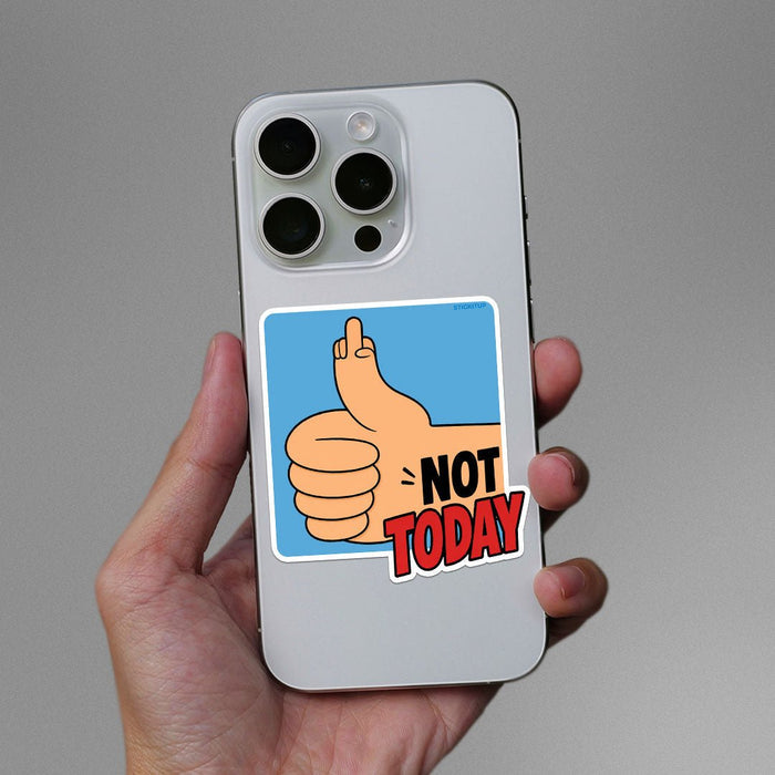 Not Today Sticker - Stickers | STICK IT UP