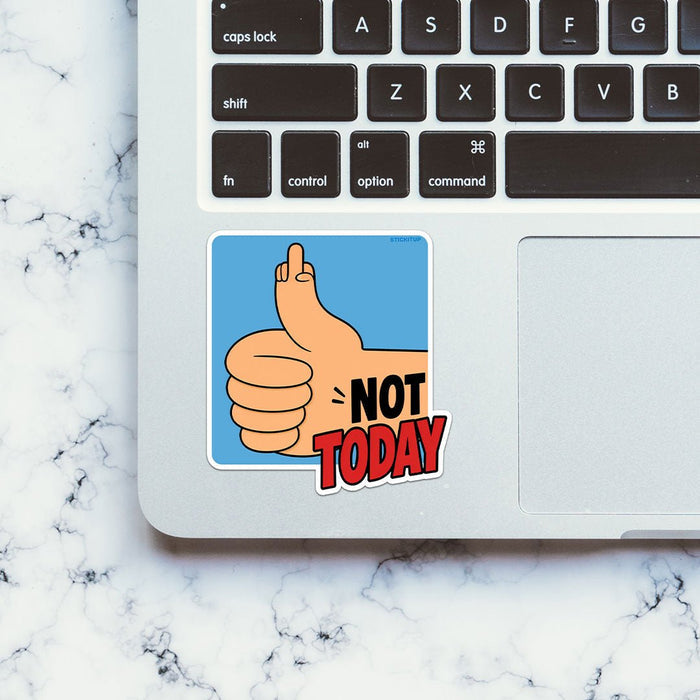 Not Today Sticker - Stickers | STICK IT UP