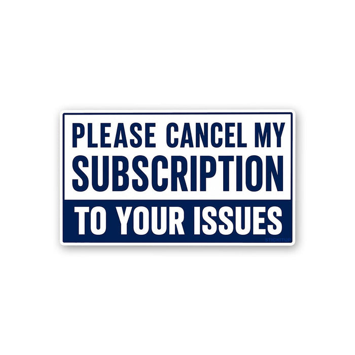 Please Cancel My Subscription Sticker - Stickers | STICK IT UP
