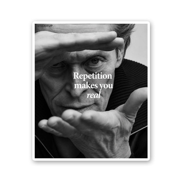 Repetition Makes You Real Sticker - Stickers | STICK IT UP