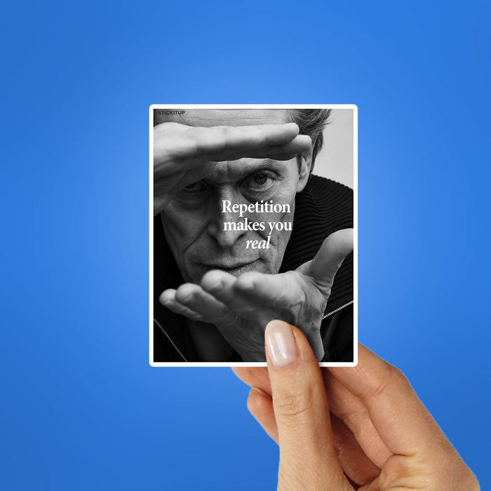 Repetition Makes You Real Sticker - Stickers | STICK IT UP