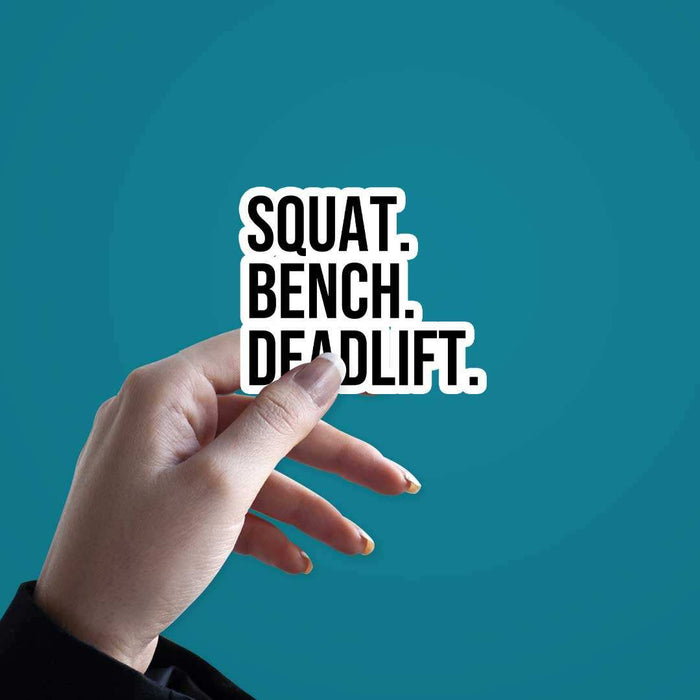 Squat Bench Dead Lift Sticker - Stickers | STICK IT UP