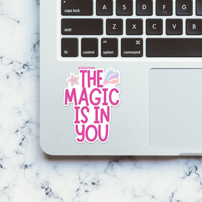THE MAGIC IS IN YOU Sticker - Stickers | STICK IT UP