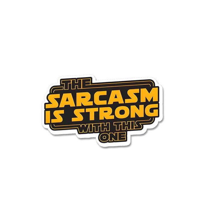 The Sarcasm Is Strong With This One Sticker - Stickers | STICK IT UP