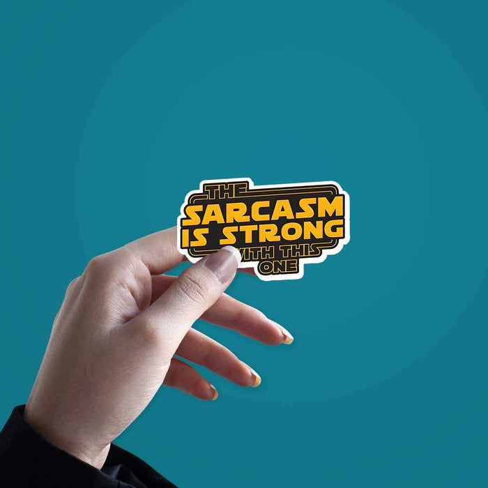The Sarcasm Is Strong With This One Sticker - Stickers | STICK IT UP