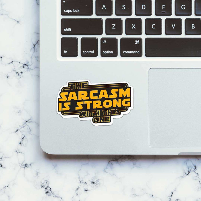 The Sarcasm Is Strong With This One Sticker - Stickers | STICK IT UP
