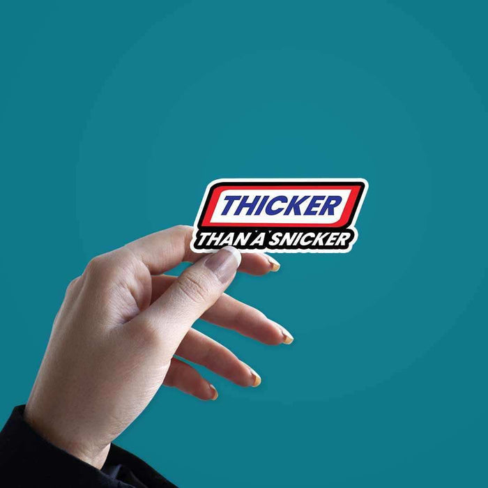 Thicker than a Snicker sticker - Stickers | STICK IT UP