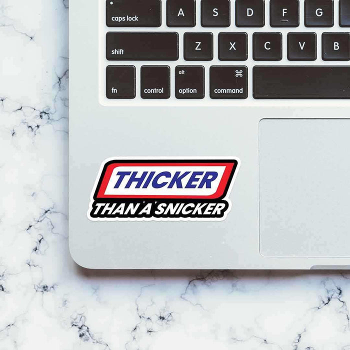 Thicker than a Snicker sticker - Stickers | STICK IT UP