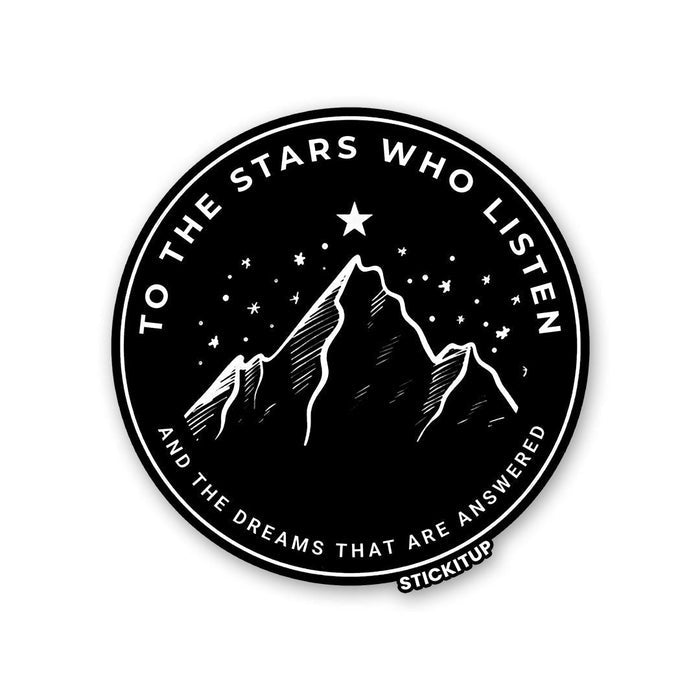 TO THE STARS WHO LISTEN Sticker - Stickers | STICK IT UP
